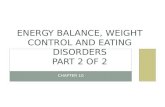 CHAPTER 10 ENERGY BALANCE, WEIGHT CONTROL AND EATING DISORDERS PART 2 OF 2.