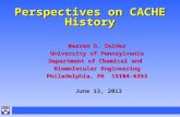 Perspectives on CACHE History Warren D. Seider University of Pennsylvania Department of Chemical and Biomolecular Engineering Philadelphia, PA 19104-6393.