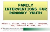 FAMILY INTERVENTIONS FOR RUNAWAY YOUTH David E. Pollio, PhD; Sanna J. Thompson, PhD; Norweeta Milburn, PhD.