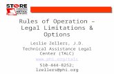 Rules of Operation – Legal Limitations & Options Leslie Zellers, J.D. Technical Assistance Legal Center (TALC)  510-444-8252; lzellers@phi.org.