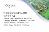 Registration 2013/4 Sandy Day, Registry Services Jeremy Miller, Academic Systems Glenn Allen, Student Fees Lisa Ley, Student Funding.