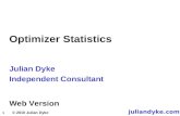 1 © 2010 Julian Dyke   Optimizer Statistics Julian Dyke Independent Consultant Web Version