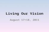 Living Our Vision August 17+18, 2011 How did Trinity prepare me for where I am today?