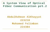 A System View of Optical Fiber Communication prt.2 AbdulRahman AlKhayyat 223218 Mohamed Felimban 224304.