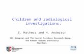 Children and radiological investigations. S. Mathers and H. Anderson NHS Grampian and The Health Services Research Group, The Robert Gordon University.