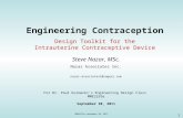 MME2259a September 30, 2011 1 Engineering Contraception Design Toolkit for the Intrauterine Contraceptive Device Steve Nazar, MSc. Nazar Associates Inc.