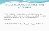 VOLTAGE REGULATION OF THREE PHASE ALTERNATOR The voltage regulation of an alternator is defined as the rise in voltage when full load is removed divided.