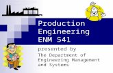Production Engineering ENM 541 presented by The Department of Engineering Management and Systems.