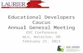 Educational Developers Caucus Annual General Meeting EDC Conference WLU, Waterloo, ON February 21, 2013.