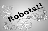 Robots!!. Robotics (rō  bä  tiks) branch of technology that deals with the design, construction, operation and application of robotics Robots (rō