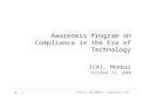 Awareness Program on Compliance in the Era of Technology ICAI, Mumbai October 19, 2008 Public Document1