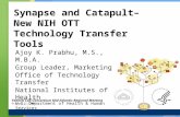 Synapse and Catapult– New NIH OTT Technology Transfer Tools Ajoy K. Prabhu, M.S., M.B.A. Group Leader, Marketing Office of Technology Transfer National.