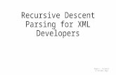 Recursive Descent Parsing for XML Developers Roger L. Costello 15 October 2014 1.