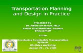 Transportation Planning and Design in Practice Presented by Dr. Adiele Nwankwo, Ph.D Senior Vice-President, Parsons Brinckerhoff at the Developing Sustainable.