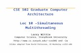 CSE 502 Graduate Computer Architecture Lec 10 –Simultaneous Multithreading Larry Wittie Computer Science, StonyBrook University cse502.