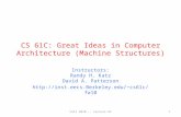 CS 61C: Great Ideas in Computer Architecture (Machine Structures) Instructors: Randy H. Katz David A. Patterson cs61c/fa10.