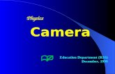 Camera Education Department (RSS) December, 1999 Physics.