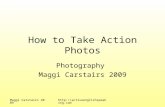 Maggi Carstairs 2009 How to Take Action Photos Photography Maggi Carstairs 2009.