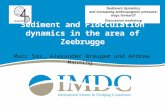 Sediment and Flocculation dynamics in the area of Zeebrugge Marc Sas, Alexander Breugem and Andrew Manning.