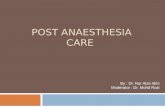 POST ANAESTHESIA CARE By : Dr. Nur Aiza Idris Moderator : Dr. Mohd Rozi.