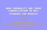 WAGE INEQUALITY AND TRADE LIBERALIZATION IN MPs: EVIDENCE FOR MOROCCOby Silvia Muzi INTERNATIONAL CONFERENCE “Bridging the gap: the role of trade and FDI.