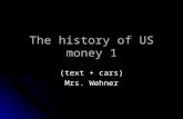 The history of US money 1 (text + cars) Mrs. Wehner.