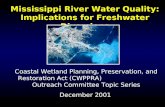 Mississippi River Water Quality: Implications for Freshwater Diversions Coastal Wetland Planning, Preservation, and Restoration Act (CWPPRA) Outreach Committee.