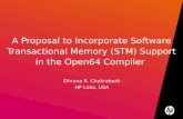 ©2009 HP Confidential1 A Proposal to Incorporate Software Transactional Memory (STM) Support in the Open64 Compiler Dhruva R. Chakrabarti HP Labs, USA.