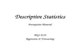 Descriptive Statistics Prerequisite Material MGS 8110 Regression & Forecasting.