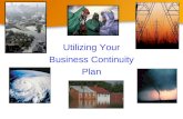 Utilizing Your Business Continuity Plan. Key Terms Business Continuity Plan (BCP) – A comprehensive written plan to maintain or resume business in the.