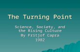 The Turning Point Science, Society, and the Rising Culture By Fritjof Capra 1982.