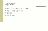 Agenda Morris LeBlanc: CMC Project update CSCW Ubicomp.