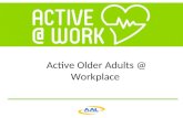 Active Older Adults @ Workplace. PROJECT MISSION   Improve life quality for senior workers in the service sector  Assist older adults.
