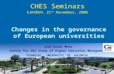 CHES Seminars London, 21 st November, 2006 José-Ginés Mora Centre for the Study of Higher Education Management TECHNICAL UNIVERSITY OF VALENCIA Changes.