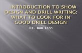 Mr. Don Linn.  Drill – All about the MUSIC!!!  Movement and form matches music in character, shape, mood, and velocity.  Know the score you are working.