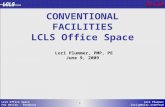 1 Lori Plummer lorijp@slac.stanford.edu 1 LCLS Office Space FAC Review – Breakout Session CONVENTIONAL FACILITIES LCLS Office Space Lori Plummer, PMP,