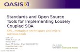 Copyright OASIS, 2005 / 2006 Standards and Open Source Tools for Implementing Loosely Coupled SOA XML, metadata techniques and micro-services tools SOA.