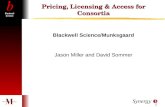 1 Pricing, Licensing & Access for Consortia Blackwell Science/Munksgaard Jason Miller and David Sommer.