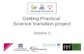 Getting Practical Science transition project Session 2.
