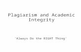 Plagiarism and Academic Integrity 'Always Do the RIGHT Thing'