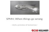 1 SPMH: When things go wrong - And a preview of tomorrow -