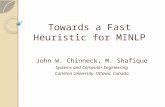 Towards a Fast Heuristic for MINLP John W. Chinneck, M. Shafique Systems and Computer Engineering Carleton University, Ottawa, Canada.