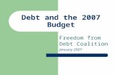 Debt and the 2007 Budget Freedom from Debt Coalition January 2007.