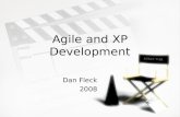 Agile and XP Development Dan Fleck 2008 Dan Fleck 2008.