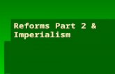 Reforms Part 2 & Imperialism.    gTv5Q  gTv5Q.