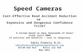 Speed Cameras Cost-Effective Road Accident Reduction or Expensive and Dangerous Confidence Trick? A review based on many thousands of hours' study since.