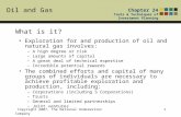 Oil and Gas Chapter 24 Tools & Techniques of Investment Planning Copyright 2007, The National Underwriter Company1 What is it? Exploration for and production.