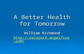 A Better Health for Tomorrow William Richmond