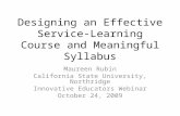 Designing an Effective Service- Learning Course and Meaningful Syllabus Maureen Rubin California State University, Northridge Innovative Educators Webinar.