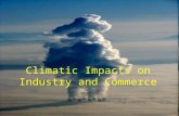 Climatic Impacts on Industry and Commerce. Outline Background Climate factors –Industry placement –Sensitivities of industry –Impacts on production Construction.